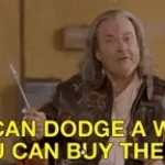 Patches O'Houlihan "if you can dodge a wrench"