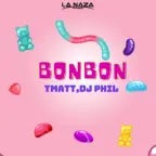 BONBON | T-Matt , DJ PHIL
