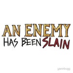 An enemy has been slain