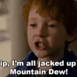 Jacked Up on Mountain Dew