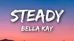 Steady - Bella Kay