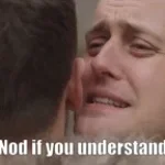 Nod If You Understand