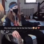 (Best part) his mom pays me to be his friend