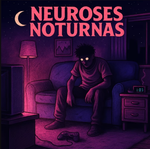 NEUROSES NOTURNAS FUNK