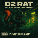 PostPoopClarty D2 Rat (Boom with the Pump)