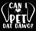 Can I Pet That Dawg