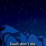 The Iron Giant saying "Souls don't die"