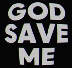 GOD SAVE ME
