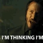 Yeah, I'm Thinking I'm Back John Wick