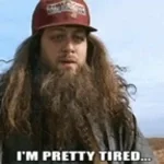 im getting pretty tired