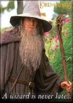 Lord of the rings - Gandalf - A wizard is never late