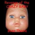 Revenge Of The Crazy Baby Theme