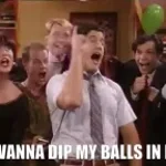 Dip my balls