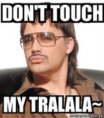 oh you touched my tra lalala (ding dong song)