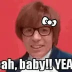 YEAH BABY YEAH BABY YEAHHHHHH