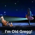 Im old Greeeegg