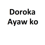 Doroka ayaw ko