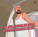 Sen Ne Anlatıyon Be Abla Gözünü Seveyim Be Abi