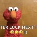 better luck next time