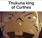 thukuna king of curthes