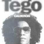 Pa Que te lo Gozes Tego Calderon - 1