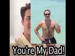 You are my dad