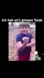 Ich hab so nen großen Yarak