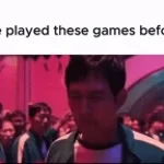 i have played these games before