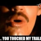 Oh You Touch My Tralala